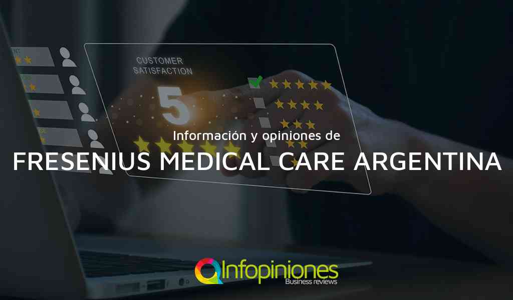 Información y opiniones sobre FRESENIUS MEDICAL CARE ARGENTINA de NO IDENTIFICADA
